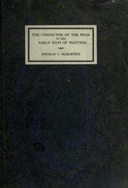 Cover of: The corrector of the press in the early days of printing by Douglas C. McMurtrie