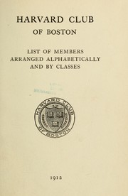 List of members arranged alphabetically and by classes by Harvard Club of Boston