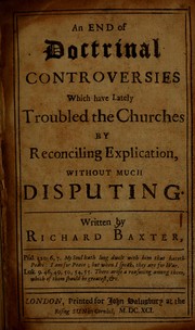 Cover of: An end of doctrinal controversies which have lately troubled the churches by reconciling explication, without much disputing