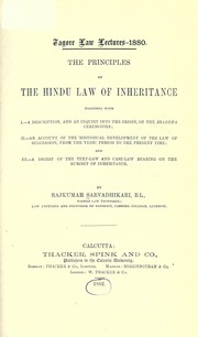 Cover of: 14e principles of the Hindu law of inheritance: together with I. A description, and an inquiry into the origin of the Sraddha ceremonies; II. An account of the historical development of the law of succession, from the Vedic period to the present time; and III. A digest of the text-law and case-law bearing on the subject of inheritance