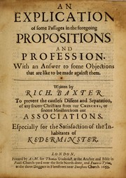 Cover of: An explication of some passages in the foregoing propositions and profession | Richard Baxter