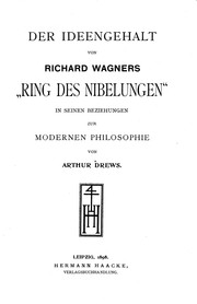 Cover of: Der Ideengehalt von Richard Wagners "Ring des Nibelungen" in seinen Beziehungen zur modernen Philosophie