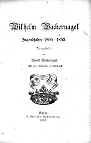 Cover of: Wilhelm Wackernagel: Jugendjahre 1806-1833