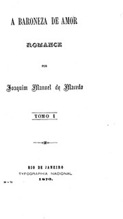 Cover of: A baroneza de amor by por Joaquim Manoel de Macedo.