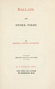 Cover of: Ballads, and other poems by George Lansing Raymond