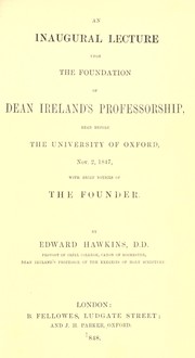 Cover of: An inaugural lecture upon the foundation of Dean Ireland's professorship: read before the University of Oxford Nov. 2, 1847 ; with brief notices of the founder