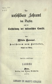 Cover of: Das unfehlbare Lehramt des Papstes nach der Entscheidung des vaticanischen Concils by Ketteler, Wilhelm Emmanuel Freiherr von