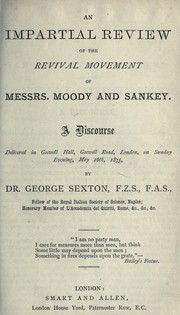 Cover of: An impartial review of the revival movement of Messrs. Moody and Sankey: a discourse delivered in Goswell Hall, Goswell Road, London, on Sunday evening, May 16th, 1875