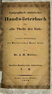 Cover of: Geographisch-Statistisches Handwörterbuch über alle Theile der Erde mit besonderer Berücksichtigung des Stieler'schen Hand-Atlasses