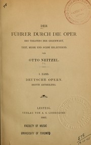 Cover of: Der Führer durch die Oper des Theaters der Gegenwart, Text Musik und Scene erläuternd. by Otto Neitzel