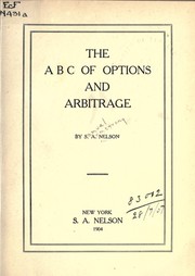 Cover of: The A B C of options and arbitrage | Samuel Armstrong Nelson
