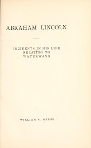 Cover of: Abraham Lincoln; incidents in his life relating to waterways by William Augustus Meese