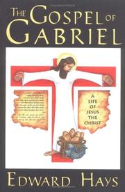 Cover of: The Gospel of Gabriel: a life of Jesus the Christ