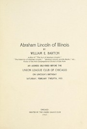 Cover of: Abraham Lincoln of Illinois: an address delivered before the Union League Club of Chicago on Lincoln's birthday, Saturday, February twelfth, 1921.