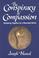 Cover of: The conspiracy of compassion