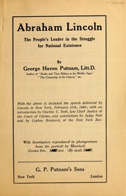 Abraham Lincoln, the people's leader in the struggle for national existence by G P Putnam's Sons