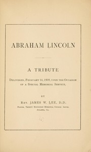 Cover of: Abraham Lincoln: a tribute delivered, February 14, 1909, upon the occasion of a special memorial service