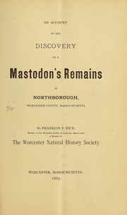 Cover of: An account of the discovery of a mastodon's remains in Northborough, Worcester County, Massachusetts
