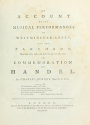 Cover of: An account of the musical performances in Westminster Abbey and the Pantheon: May 26th, 27th, 29th; and June the 3d and 5th, 1784. In commemoration of Handel.