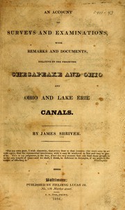 Cover of: An account of surveys and examinations: with remarks and documents, relative to the projected Chesapeake and Ohio and Ohio and Lake Erie canals