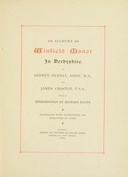 Cover of: An account of Winfield Manor in Derbyshire by Addy, Sidney Oldall