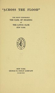 Cover of: "Across the flood": the Right Honorable the Earl of Reading at the Lotos club, New York.