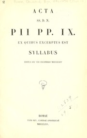 Cover of: Acta SS. D. N. Pii PP. IX, ex quibus excerptus est Syllabus: editus die VIII decembris MDCCCLXIV.