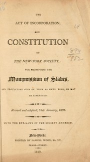 Cover of: The act of incorporation and constitution of the New-York society by New York society for promoting the manumission of slaves