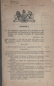 Cover of: An act respecting agriculture and providing for the incorporation and regulation of agricultural associations and making provision for agricultural credits