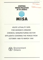 Cover of: Acute lethality data for Ontario's organic chemical manufacturing sector effluents covering the period from October 1989 to March 1990 by prepared by J.T. Lee, C.S. Logan, M.C. Mueller, D.G. Poirier, G.F. Westlake.