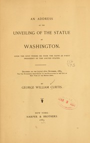 Cover of: An address at the unveiling of the statue of Washington by George William Curtis