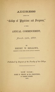 Address before the "College of Physicians and Surgeons" at their annual commencement by Henry W. Bellows