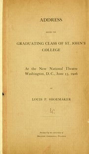 Cover of: Address before the graduating class of St. John's college.: At the new National theatre, Washington, D.C., June 15, 1906.