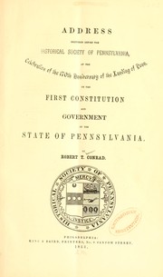 Cover of: Address delivered before the Historical Society of Pennsylvania: at the celebration of the 170th anniversary of the landing of Penn, on the first constitution and government of the state of Pennsylvania