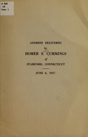 Cover of: Address delivered by Homer S. Cummings of Stamford, Connecticut, June 6, 1917