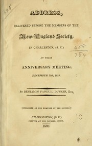 Address, delivered before the members of the New England Society, in Charleston, (S.C.) at their anniversary meeting, December 20th, 1819 by Benjamin Faneuil Dunkin