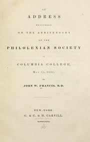 Cover of: An address: delivered on the anniversary of the Philolexian Society of Columbia College, May 15, 1831