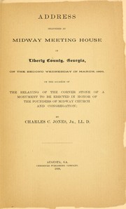 Address delivered at Midway meeting house in Liberty County, Georgia, on the second Wednesday in March, 1889 by Charles Colcock Jones Jr.