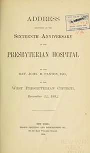 Cover of: Address delivered at the sixteenth anniversary of the Presbyterian Hospital