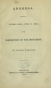 Cover of: Address, delivered at Bunker Hill by Daniel Webster