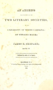 Cover of: An address delivered before the two literary societies, of the University of North Carolina in Gerard Hall by James B. Shepard