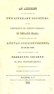 Cover of: An address delivered before the two literary societies, of the University of North Carolina: in Gerard hall: on the day preceding the annual commencement, in June 1839: Under the appointment of the Dialectic society.