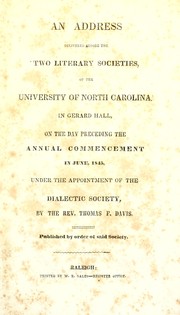 Cover of: An address delivered before the two literary societies of the University of North Carolina: in Gerard Hall, on the day preceding the annual commencement in June, 1845, under the appointment of the Dialectic Society