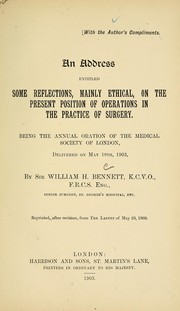 Cover of: An address entitled: Some reflections, mainly ethical, on the present position of operations in the practice of surgery: being the annual oration of the Medical Society of London, delivered on May 18th, 1903