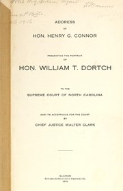 Cover of: Address of Hon. Henry G. Connor presenting the portrait of Hon. William T. Dortch to the Supreme Court of North Carolina: and its acceptance for the court by Walter Clark