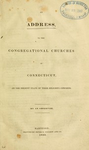 Cover of: An address to the Congregational churches in Connecticut on the present state of their religious concerns