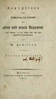 Cover of: Aegyptiaca: oder, Beschreibung des Zustandes des alten und neuen Aegypten, nach eigenen, in den Jahren 1801 und 1802 angestellten Beobachtungen von W. Hamilton.  Aus dem Englischen