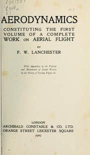 Cover of: Aerodynamics: constituting the first volume of a complete work on aerial flight