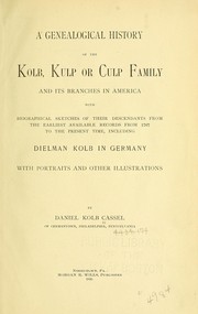 Cover of: [A genealogical history of the Kolb, Kulp or Culp family by Daniel Kolb Cassel