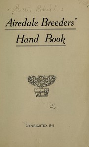 Cover of: Airedale breeders' hand book by Robert L. Bettis